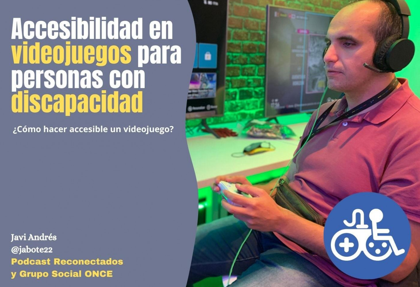 Javi Andrés - A accesibilidade nos videoxogos